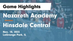 Nazareth Academy  vs Hinsdale Central  Game Highlights - Nov. 18, 2023