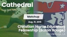 Matchup: Cathedral High vs. Christian Home Educators Fellowship (Baton Rouge) 2018