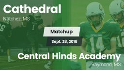 Matchup: Cathedral High vs. Central Hinds Academy  2018