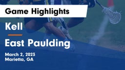 Kell  vs East Paulding  Game Highlights - March 2, 2023