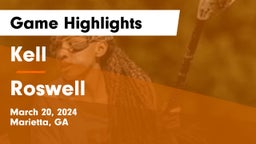 Kell  vs Roswell  Game Highlights - March 20, 2024