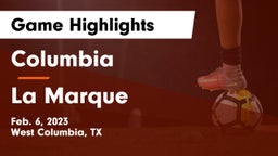 Columbia  vs La Marque  Game Highlights - Feb. 6, 2023
