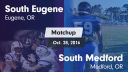 Matchup: South Eugene High vs. South Medford  2016