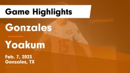 Gonzales  vs Yoakum  Game Highlights - Feb. 7, 2023