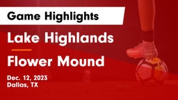 Lake Highlands  vs Flower Mound  Game Highlights - Dec. 12, 2023