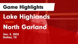 Lake Highlands  vs North Garland  Game Highlights - Jan. 5, 2024