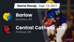 Recap: Barlow  vs. Central Catholic , OR 2017