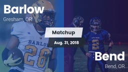 Matchup: Barlow  vs. Bend  2018