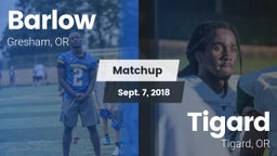 Matchup: Barlow  vs. Tigard  2018