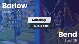 Matchup: Barlow  vs. Bend  2019