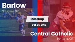 Matchup: Barlow  vs. Central Catholic  2019