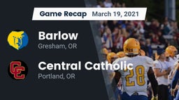 Recap: Barlow  vs. Central Catholic  2021