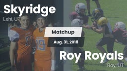 Matchup: Skyridge  vs. Roy Royals 2018