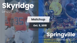 Matchup: Skyridge  vs. Springville  2018