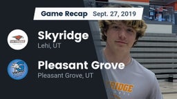 Recap: Skyridge  vs. Pleasant Grove  2019