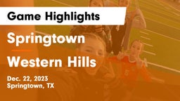 Springtown  vs Western Hills  Game Highlights - Dec. 22, 2023