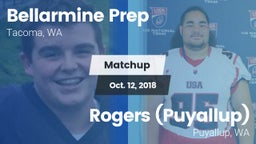 Matchup: Bellarmine Prep vs. Rogers  (Puyallup) 2018