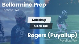 Matchup: Bellarmine Prep vs. Rogers  (Puyallup) 2019