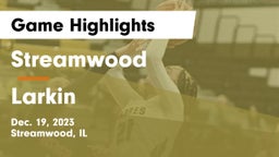 Streamwood  vs Larkin  Game Highlights - Dec. 19, 2023