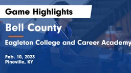 Bell County  vs  Eagleton College and Career Academy Game Highlights - Feb. 10, 2023