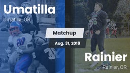 Matchup: Umatilla  vs. Rainier  2018