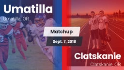 Matchup: Umatilla  vs. Clatskanie  2018