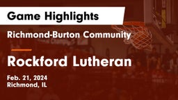 Richmond-Burton Community  vs Rockford Lutheran  Game Highlights - Feb. 21, 2024