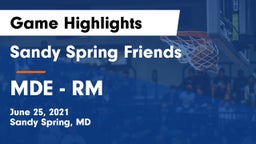 Sandy Spring Friends  vs MDE - RM Game Highlights - June 25, 2021