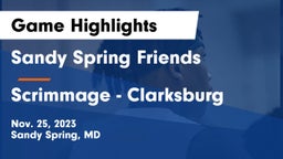 Sandy Spring Friends  vs Scrimmage - Clarksburg Game Highlights - Nov. 25, 2023