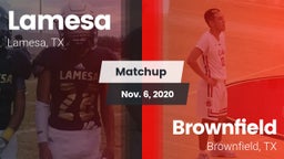 Matchup: Lamesa  vs. Brownfield  2020