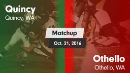 Matchup: Quincy  vs. Othello  2016
