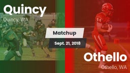 Matchup: Quincy  vs. Othello  2018