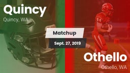 Matchup: Quincy  vs. Othello  2019