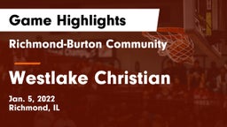 Richmond-Burton Community  vs Westlake Christian Game Highlights - Jan. 5, 2022