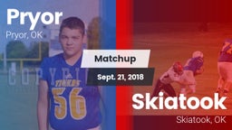 Matchup: Pryor  vs. Skiatook  2018