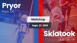 Matchup: Pryor  vs. Skiatook  2019