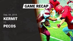 Recap: Kermit  vs. Pecos  2015