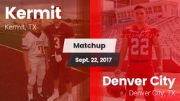Matchup: Kermit  vs. Denver City  2017