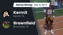 Recap: Kermit  vs. Brownfield  2017