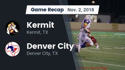 Recap: Kermit  vs. Denver City  2018