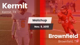 Matchup: Kermit  vs. Brownfield  2018