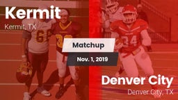 Matchup: Kermit  vs. Denver City  2019