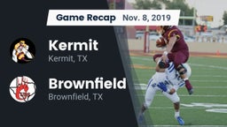 Recap: Kermit  vs. Brownfield  2019