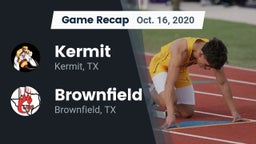 Recap: Kermit  vs. Brownfield  2020