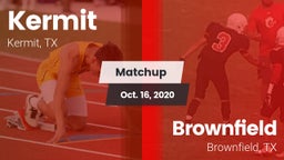 Matchup: Kermit  vs. Brownfield  2020