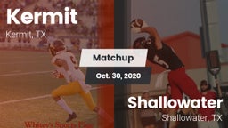 Matchup: Kermit  vs. Shallowater  2020