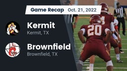 Recap: Kermit  vs. Brownfield  2022