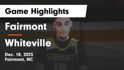 Fairmont  vs Whiteville  Game Highlights - Dec. 18, 2023