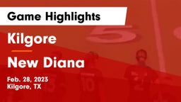 Kilgore  vs New Diana  Game Highlights - Feb. 28, 2023