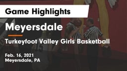 Meyersdale  vs Turkeyfoot Valley Girls Basketball Game Highlights - Feb. 16, 2021